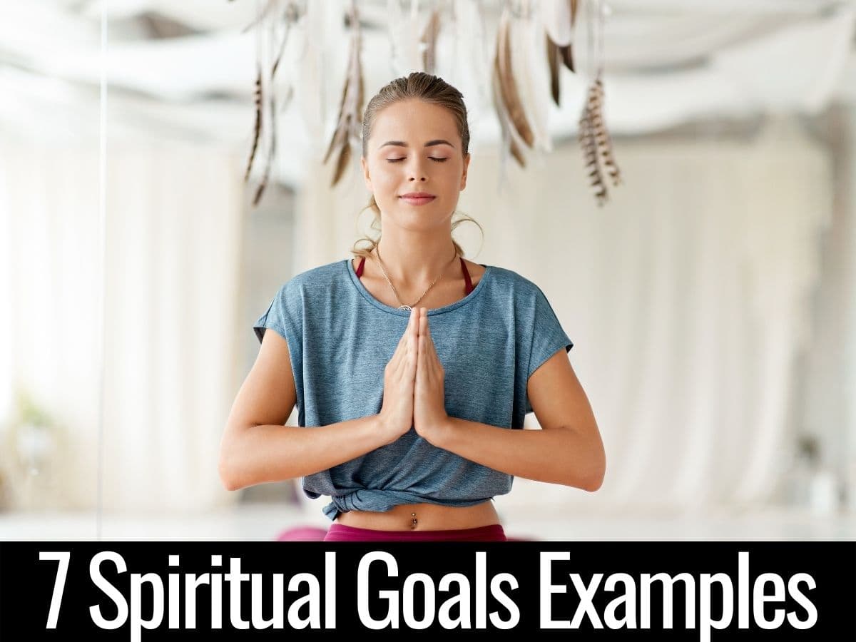 7 Spiritual Goals Examples (2023) Antimaximalist