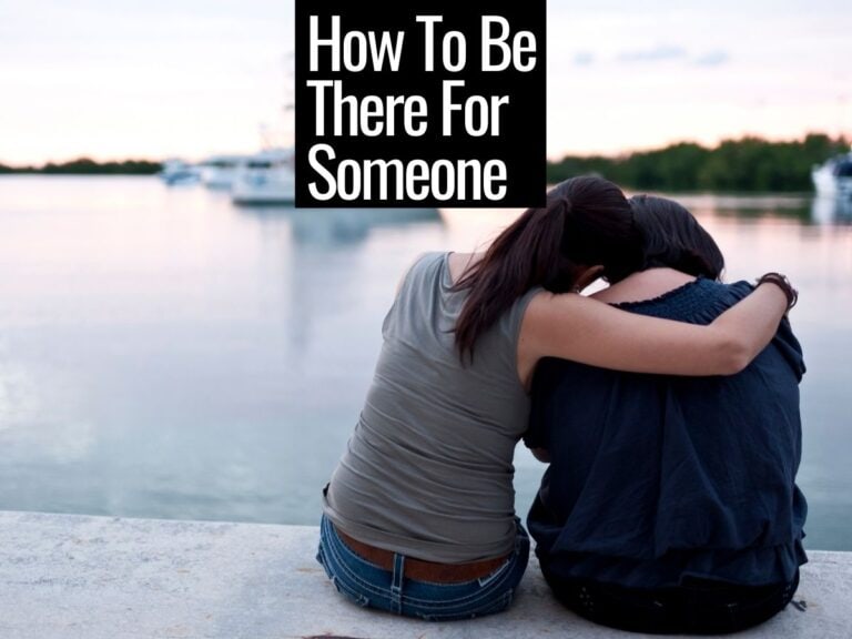10 ways to be there for someone