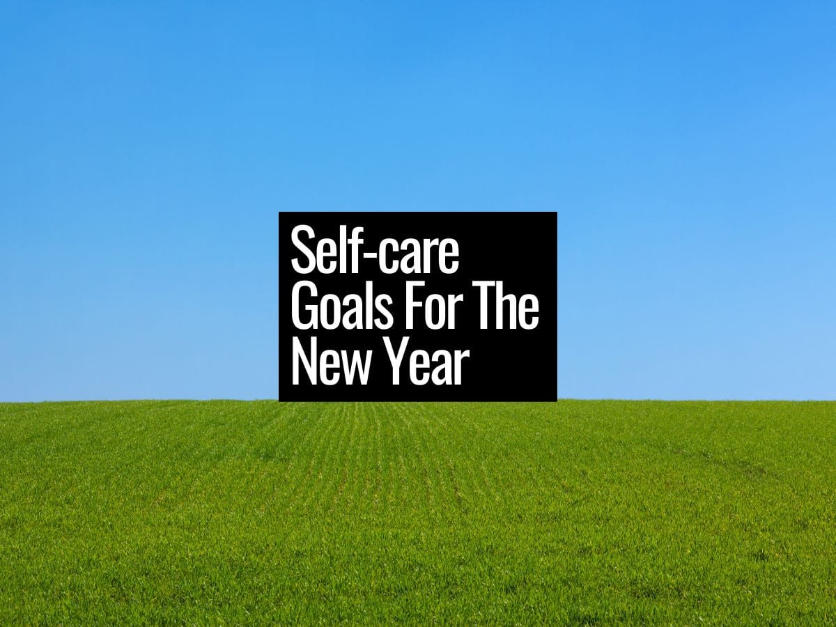 SelfCare Goals For The New Year (2024) Antimaximalist