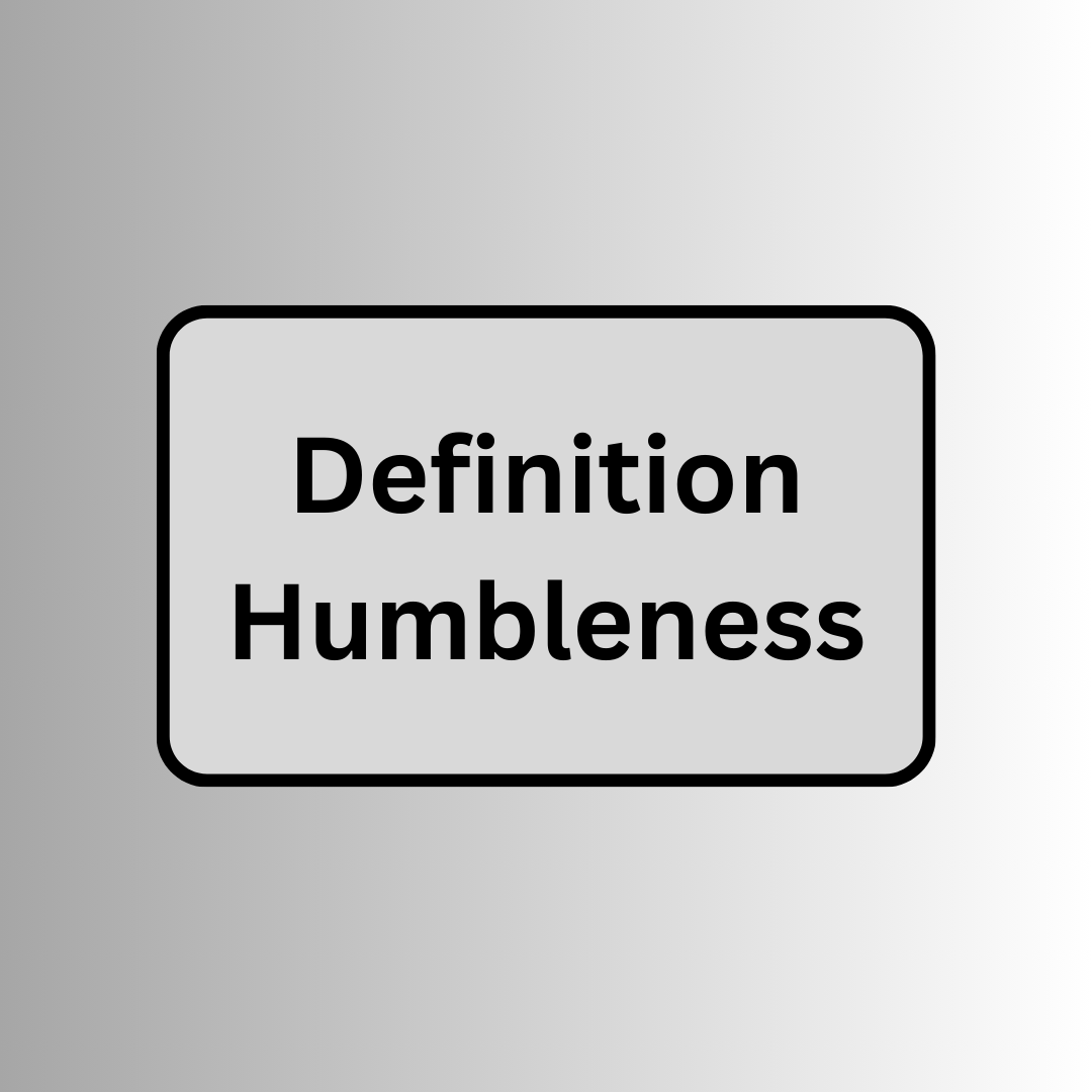 Definition Humbleness - What It Means To Be Humble - Antimaximalist